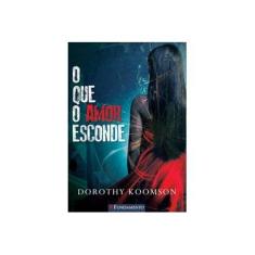Imagem de O que o Amor Esconde - Capa Comum - 9788539507856