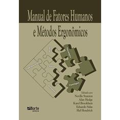 Imagem de Manual de Fatores Humanos e Métodos Ergonômicos - Neville Stanton - 9788576555797