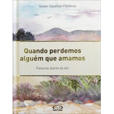 Imagem de Quando Perdemos Alguém Que Amamos - Florence, Susan Squellati - 9788576833802