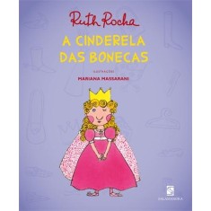 Imagem de A Cinderela Das Bonecas - Bibliotece Ruth Rocha - Série Vou Te Contar - Rocha, Ruth - 9788516070632
