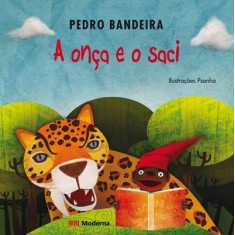 Imagem de A Onça e o Saci - Bandeira, Pedro - 9788516070083
