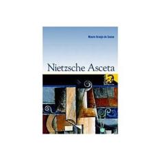 Imagem de Nietzsche Asceta - Col. Nietzsche Em Perspectiva - Sousa, Mauro Araújo De - 9788574298412