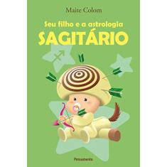 Imagem de Seu Filho e A Astrologia - Sagitário - Colom, Maite - 9788531519345