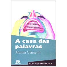 Imagem de A Casa Das Palavras - Para Gostar de Ler - Colassanti, Marina - 9788508154234