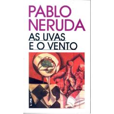 Imagem de As Uvas e o Vento - Neruda, Pablo - 9788525412980