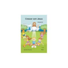 Imagem de Crescer com Jesus - Livro So Catequista - Mantovani, Regina Helena R. F.; Silva, Josie Agatha Parrilha Da - 9788532630759