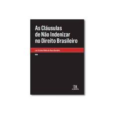 Imagem de As Cláusulas de não Indenizar no Direito Brasileiro - Luiz Octávio Villela De Viana Bandeira - 9788584930999