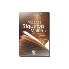 Imagem de Nossas Riquezas Maiores - Teixeira, Jose Raul - 9788585550929