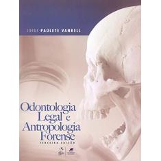 Imagem de Odontologia Legal e Antropologia Forense - Jorge Paulete Vanrell - 9788527734226