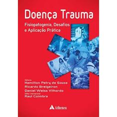 Imagem de Doença Trauma. Fisiopatogenia, Desafios e Aplicação Prática - Capa Comum - 9788538806394