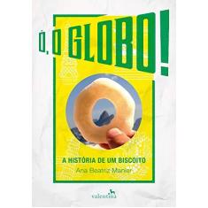 Imagem de Ó, o Globo! - Ana Beatriz Manier - 9788558890373