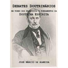 Imagem de Debates Doutrinários - José Márcio De Almeida - 9788547100759