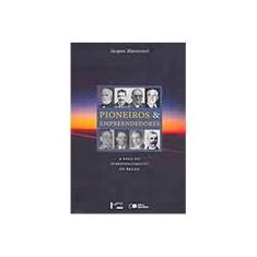 Imagem de Pioneiros & Empreendedores 2 - A Saga do Desenvolvimento no Brasil - Marcovitch, Jacques - 9788531408915