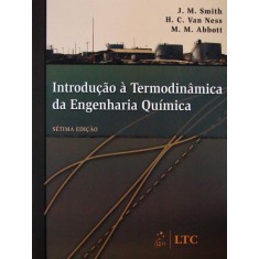 Imagem de Introdução À Termodinâmica da Engenharia Química - 7ª Ed. 2007 - Smith, J. M. - 9788521615538