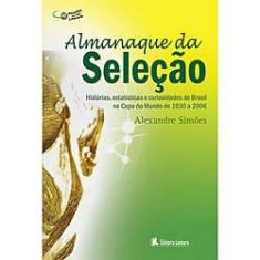 Imagem de Almanaque da Seleção - Copas de 1930 a 2006 - Editora Leitura - 9788573589474