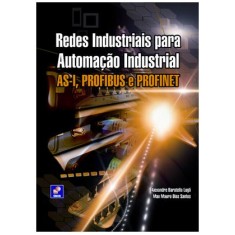 Imagem de Redes Industriais Para Automação Industrial - As-i, Profibus e Profinet - Alexandre Baratella Lugli - 9788536503288