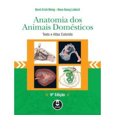 Imagem de Anatomia Dos Animais Domésticos - Textos e Atlas Colorido - 6ª Ed. 2016 - König, Horst Erich; Liebich, Hans-georg - 9788582712993