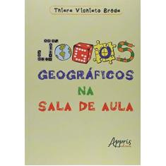 Imagem de Jogos Geográficos na Sala de Aula - Thiara Vichiato Breda - 9788547313142