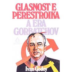 Imagem de Glasnost e Perestroika: a era Gorbatchov