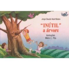 Imagem de Inútil. A Árvore - Capa Comum - 9788535619447