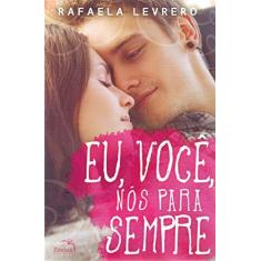 Imagem de Eu, Você, Nós Para Sempre - Levrero, Rafaela - 9788584420766