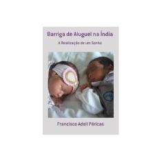 Imagem de Barriga de Aluguel na Índia - Francisco Adell Péricas - 9788591047970