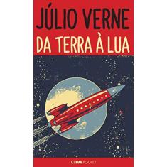 Imagem de Da terra à lua: Viagem direta em 97 horas e 20 minutos: 1281 - Júlio Verne - 9788525436399