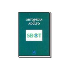 Imagem de Ortopedia Do Adulto - Capa Comum - 9788573098099