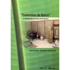 Imagem de Caminhos de Barro - e o Artesanato Com Fibra de Bananeira - Alexandre, Jonas; Faial, Alline; Rizzo, Idamara - 9788574783994
