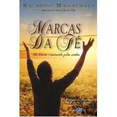 Imagem de Marcas da Fé - Um Homem Construído Pelos Sonhos - Magalhães, Ricardo - 9788586682520