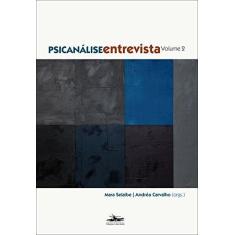 Imagem de Psicanálise Entrevista - Vol. 2 - Carvalho, Andréa; Selaibe, Mara - 9788574482514