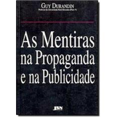 Imagem de Mentiras na Propaganda e na Publicidade, As - Guy Durandin - 9788585985028