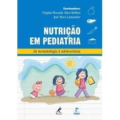 Imagem de NUTRICAO EM PEDIATRIA - DA NEONATOLOGIA A ADOLESCENCIA - Weffort, Virginia Resende Silva / Lamounier, Joel Alves - 9788520446133