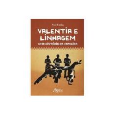 Imagem de Valentia e Linhagem. Uma História da Capoeira - Alan Caldas - 9788547308391