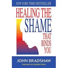 Imagem de Healing the Shame That Binds You - John Bradshaw - 9780757303234