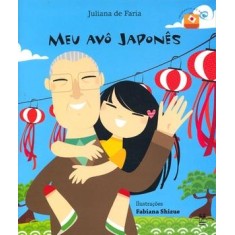 Imagem de Meu Avô Japonês - Imigrantes do Brasil - Conforme a Nova Ortografia - Shizue, Fabiana - 9788588948785