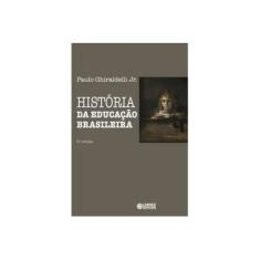 Imagem de História da Educação Brasileira - 5ª Ed. 2015 - Jr., Paulo Ghiraldelli - 9788524923456