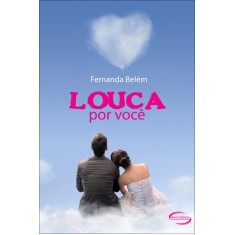Imagem de Louca Por Você - Belém, Fernanda - 9788576795520