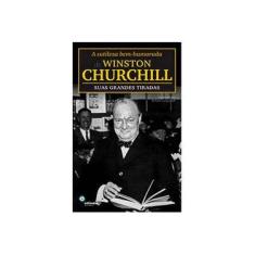 Imagem de A Sutileza Bem-Humorada De Winston Churchill: Suas Grandes Tiradas - Richard M. Langworth - 9788562948053