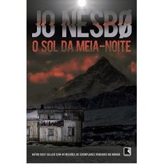 Imagem de O Sol da Meia-Noite - Jo Nesbø - 9788501113795