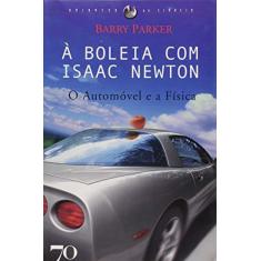 Imagem de À Boleia com Isaac Newton - O Automóvel e a Física - Parker, Barry - 9789724412580