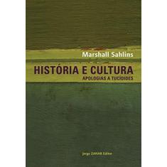 Imagem de História e Cultura - Apologias a Tucídides - Sahlins, Marshall - 9788571108998