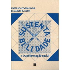 Imagem de Sustentabilidade e Transformação Social - Irving, Marta De Azevedo; Oliveira, Elizabeth - 9788574583129