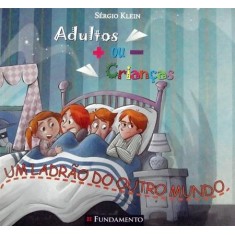Imagem de Adultos Mais Ou Menos Crianças - Um Ladrão do Outro Mundo - Klein, Sergio - 9788539500123