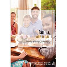 Imagem de Família, Vida e Paz - Marta Antunes De Oliveira De Moura - 9788594660558
