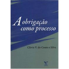 Imagem de A Obrigação Como Processo - Silva, Clóvis V. Do Couto E - 9788522505814