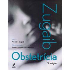 Imagem de Zugaib Obstetrícia - 3ª Ed. 2016 - Francisco, Rossana Pulcineli Vieira; Zugaib, Marcelo - 9788520444467