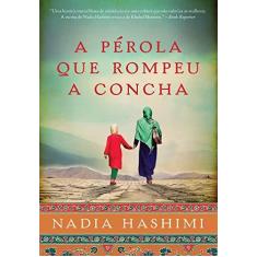 Imagem de Pérola Que Rompeu A Concha, A - Nadia Hashimi - 9788580417548