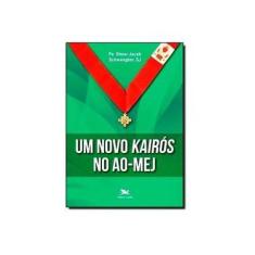 Imagem de Um Novo Kairós No Ao-Mej - Capa Comum - 9788515041275