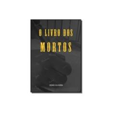 Imagem de O Livro dos Mortos - Denis Oliveira - 9788592447106